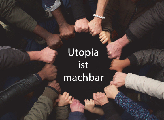 Utopia ist machbar